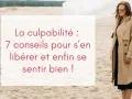 Une femme songeuse sur une plage, le texte "La culpabilité : 7 conseils pour s'en libérer et enfin se sentir bien !" suggère qu'elle je culpabilise de lui avoir fait du mal.