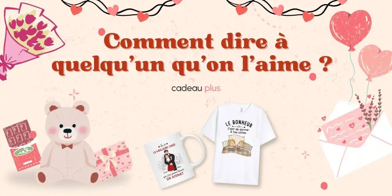 Des cadeaux pour montrer à un garçon qu'il nous plaît : ours en peluche, chocolat, mug et t-shirt sur le thème de l'amour.