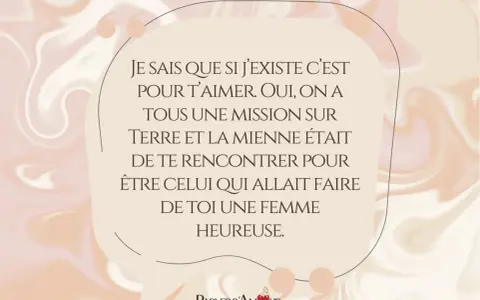 Citation sur fond pastel : "Je sais que si j'existe c'est pour t'aimer. Ma mission était de te rencontrer pour être celui qui allait faire de toi une femme heureuse. Merci d'être entré dans ma vie.