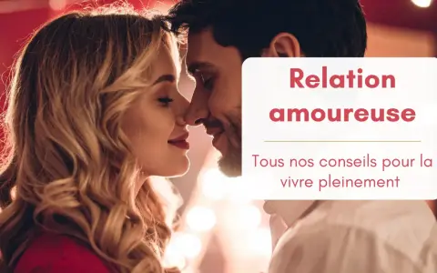 Un couple s'embrasse tendrement. La légende "Relation amoureuse : Tous nos conseils pour la vivre pleinement" rappelle que l'amour ne fait pas tout.
