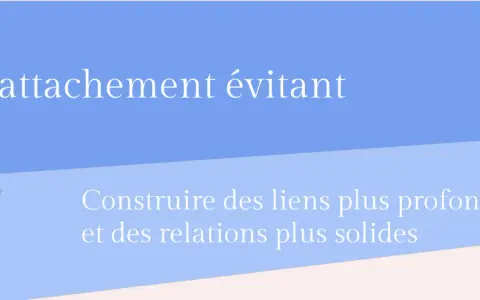 L'attachement évitant : construire des liens plus profonds et des relations plus solides. Apprivoiser l'évitant, c'est possible.