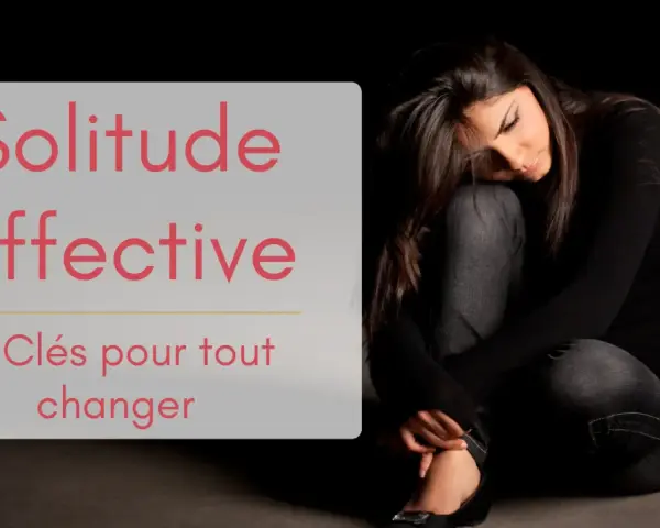 Une femme seule, recroquevillée, illustre la solitude affective en couple. Le texte propose des clés pour changer cette situation.