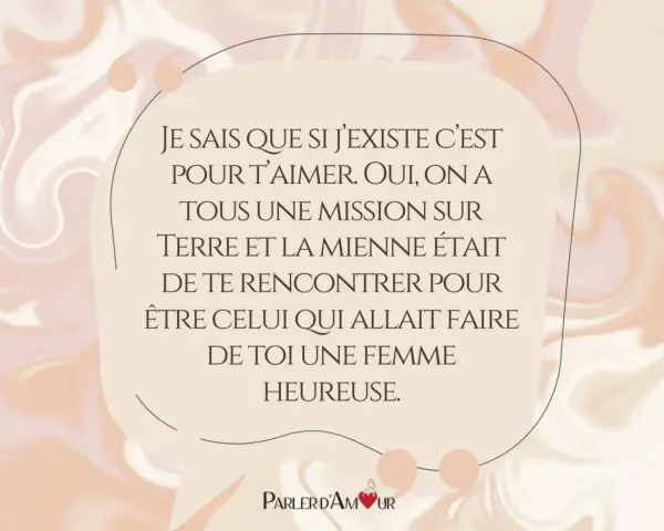 Citation sur fond pastel : "Je sais que si j'existe c'est pour t'aimer. Ma mission était de te rencontrer pour être celui qui allait faire de toi une femme heureuse. Merci d'être entré dans ma vie.