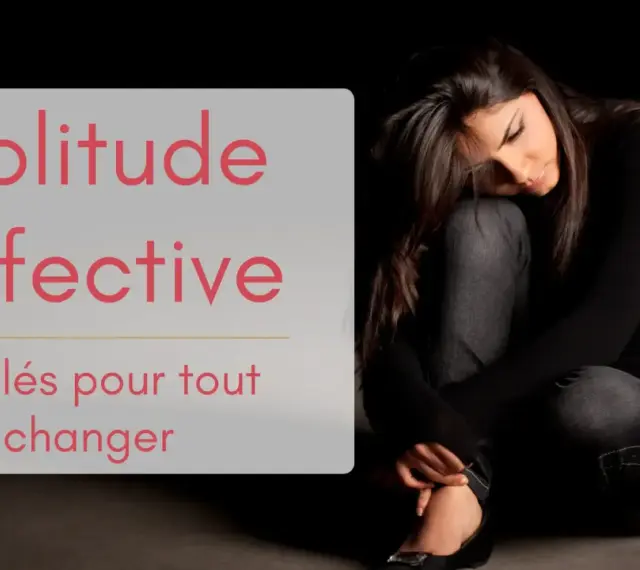 Une femme seule, recroquevillée, illustre la solitude affective en couple. Le texte propose des clés pour changer cette situation.