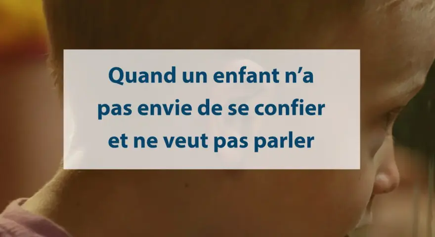 Quand un enfant n'a pas envie de se confier et ne veut pas parler, il faut savoir l'écouter sans le forcer.