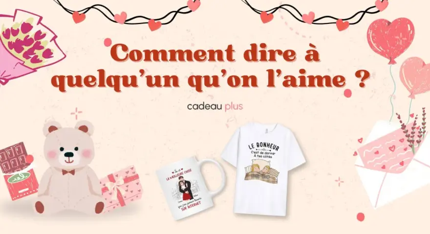Des cadeaux pour montrer à un garçon qu'il nous plaît : ours en peluche, chocolat, mug et t-shirt sur le thème de l'amour.