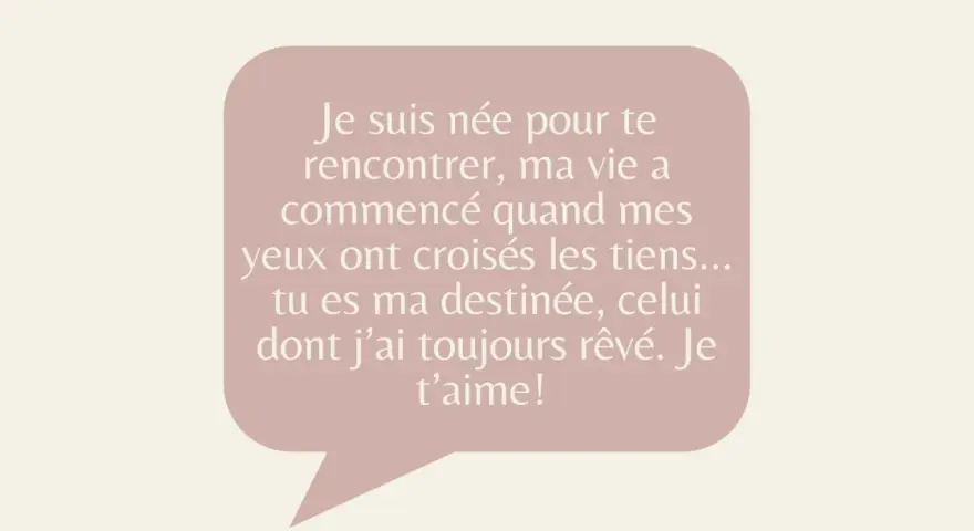 Bulle rose avec un message : "Je suis née pour te rencontrer, ma vie a commencé quand mes yeux ont croisés les tiens... tu es ma destinée, celui dont j'ai toujours rêvé. Je t'aime!