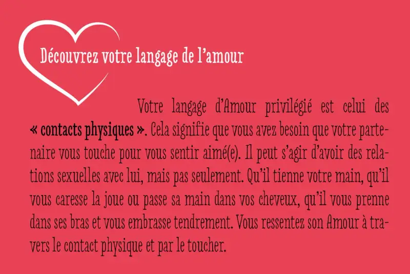 Découvrez votre langage de l'amour : le contact physique. Votre partenaire vous touche pour vous sentir aimé(e). Câlins, caresses, mains dans les cheveux, tout est bon.